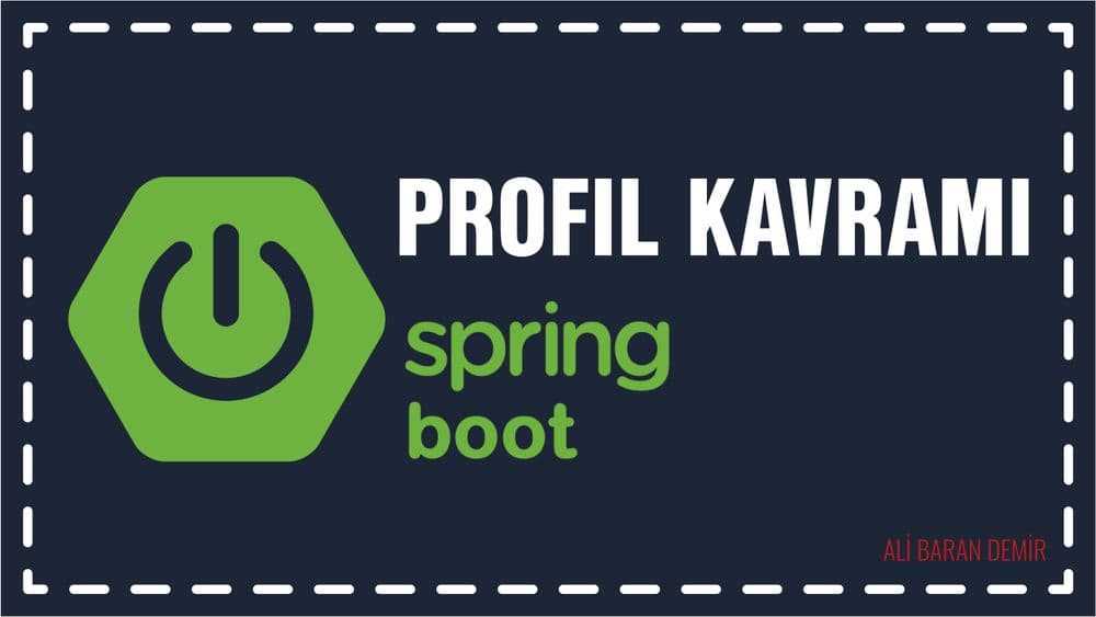 Spring Boot Profil Kavramı